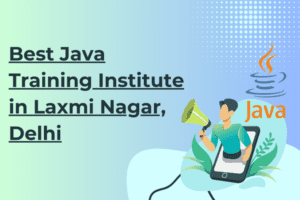 Best Java Programming Course In Laxmi Nagar, Delhi