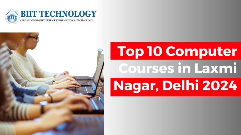 Top 10 Computer Training Courses in Laxmi Nagar, Delhi